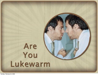 Lukewarm