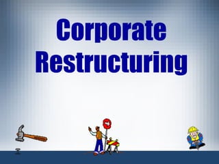 Corporate
Restructuring
 