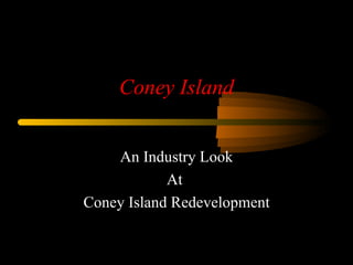 Coney Island An Industry Look At  Coney Island Redevelopment 