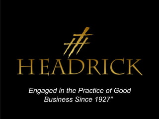 “ Engaged in the Practice of Good Business Since 1927” 