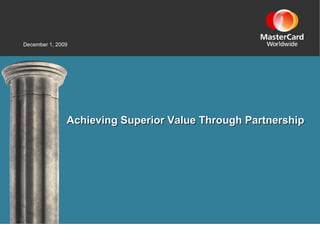 Achieving Superior Value Through Partnership 