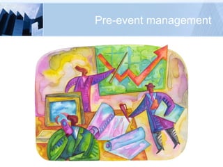 Pre-event management  