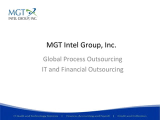 MGT Intel Group, Inc. Global Process Outsourcing IT and Financial Outsourcing 