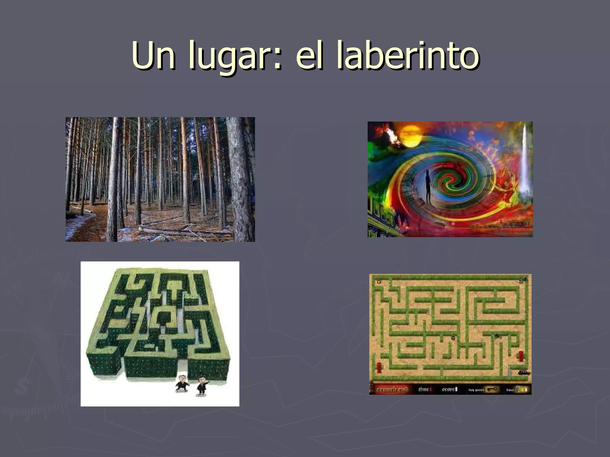 Un lugar: el laberinto 