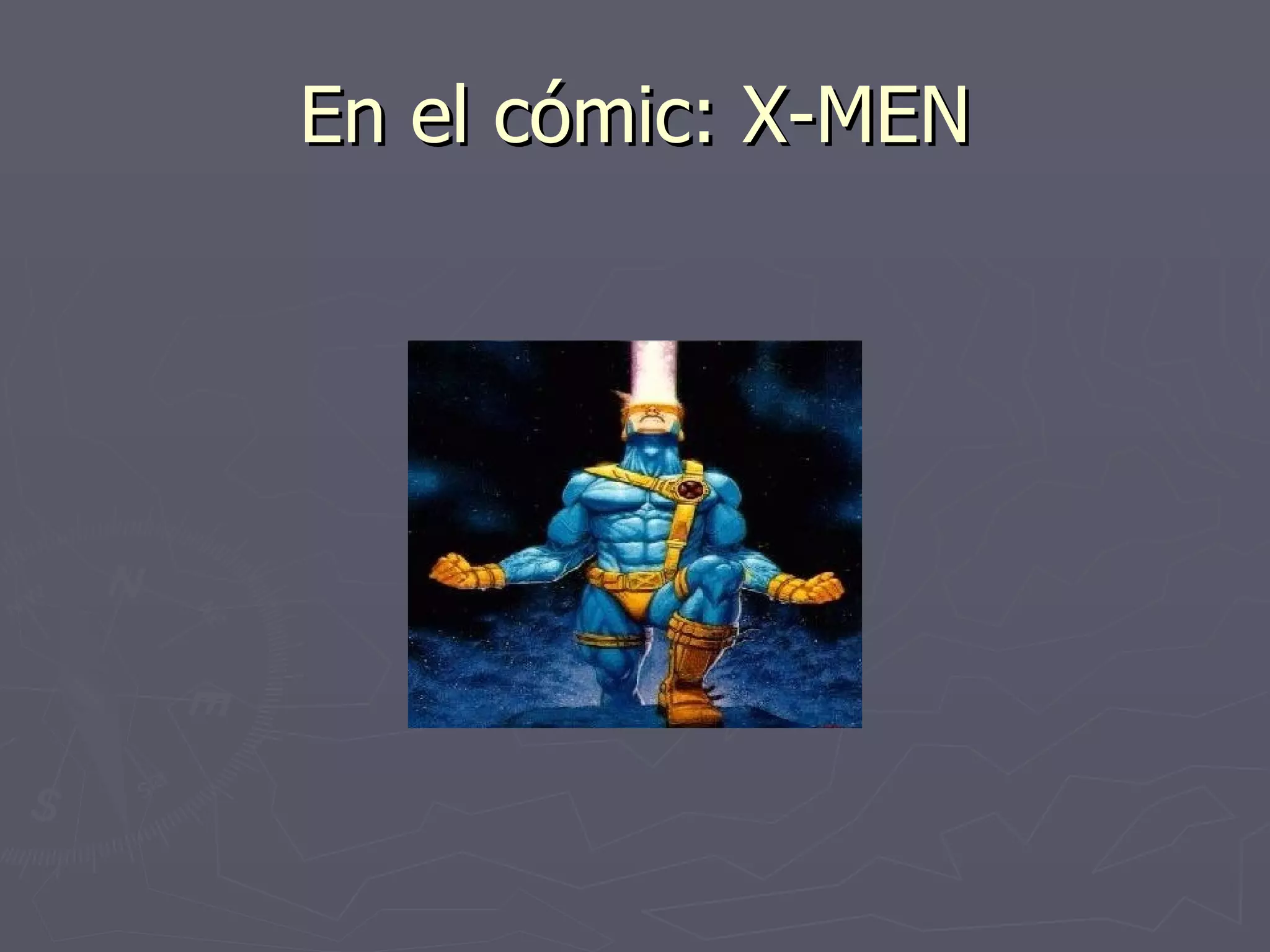 En el cómic: X-MEN 