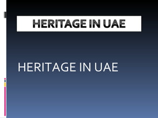 HERITAGE IN UAE 