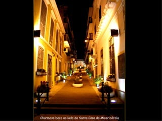 Charmoso beco ao lado da Santa Casa da Misericórdia  