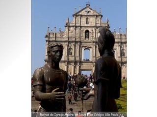 Ruínas da Igreja Madre de Deus e do Colégio São Paulo 
