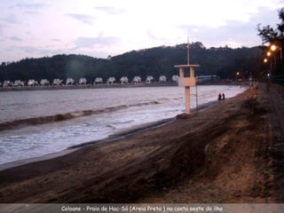 Coloane - Praia de Hac-Sá (Areia Preta ) na costa oeste da ilha 