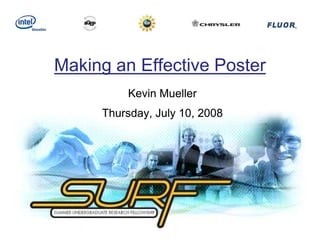 Making an Effective Poster
         Kevin Mueller
     Thursday, July 10, 2008
 