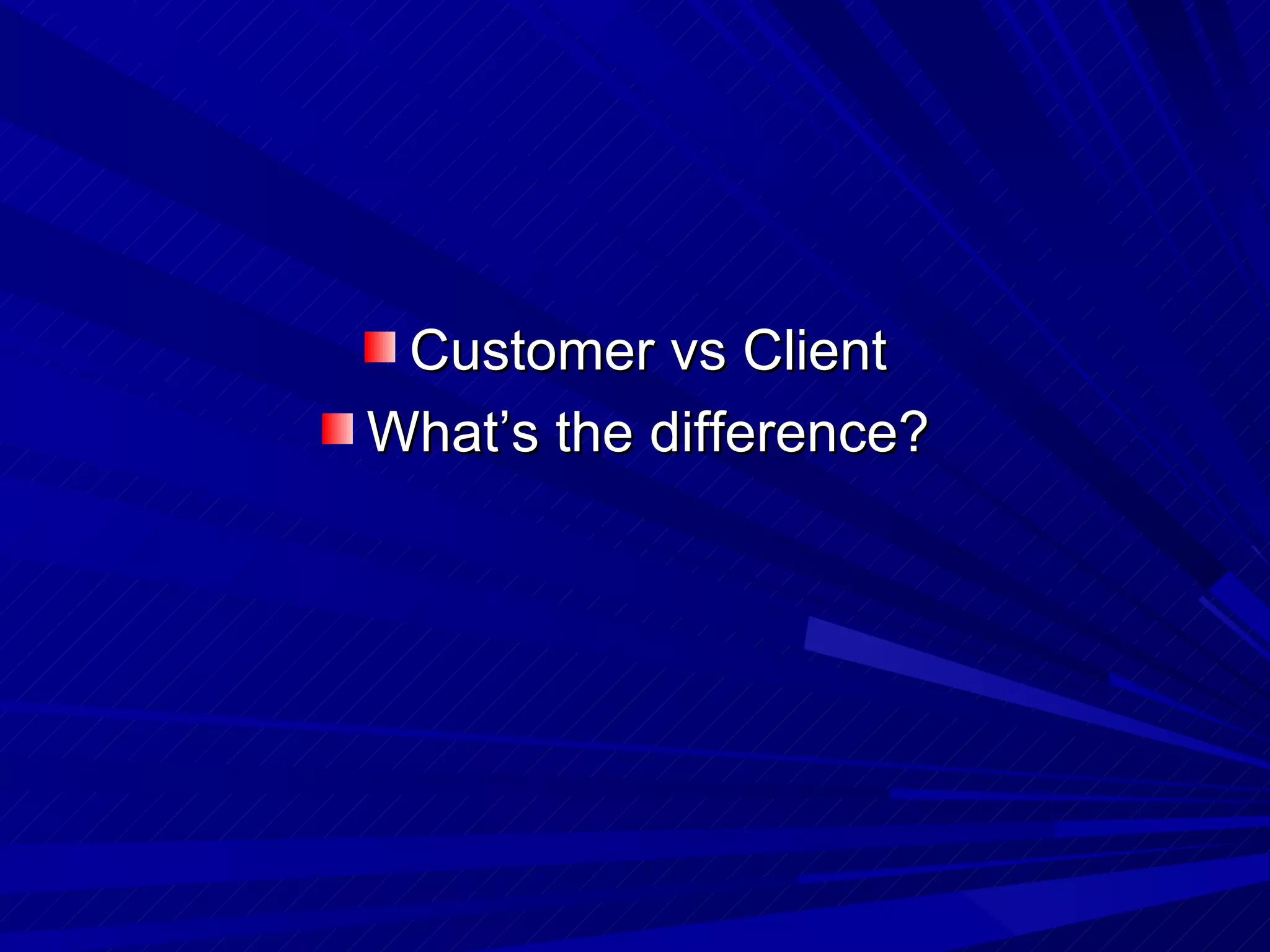 Customer vs Client What’s the difference? 