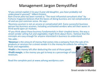 Management Jargon Demystified ,[object Object],[object Object],[object Object],[object Object],[object Object],[object Object],[object Object],[object Object],Street vendor in Mumbai 
