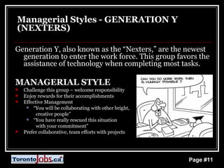 Managerial Styles - GENERATION Y (NEXTERS) <ul><li>Generation Y, also known as the “Nexters,” are the newest generation to...
