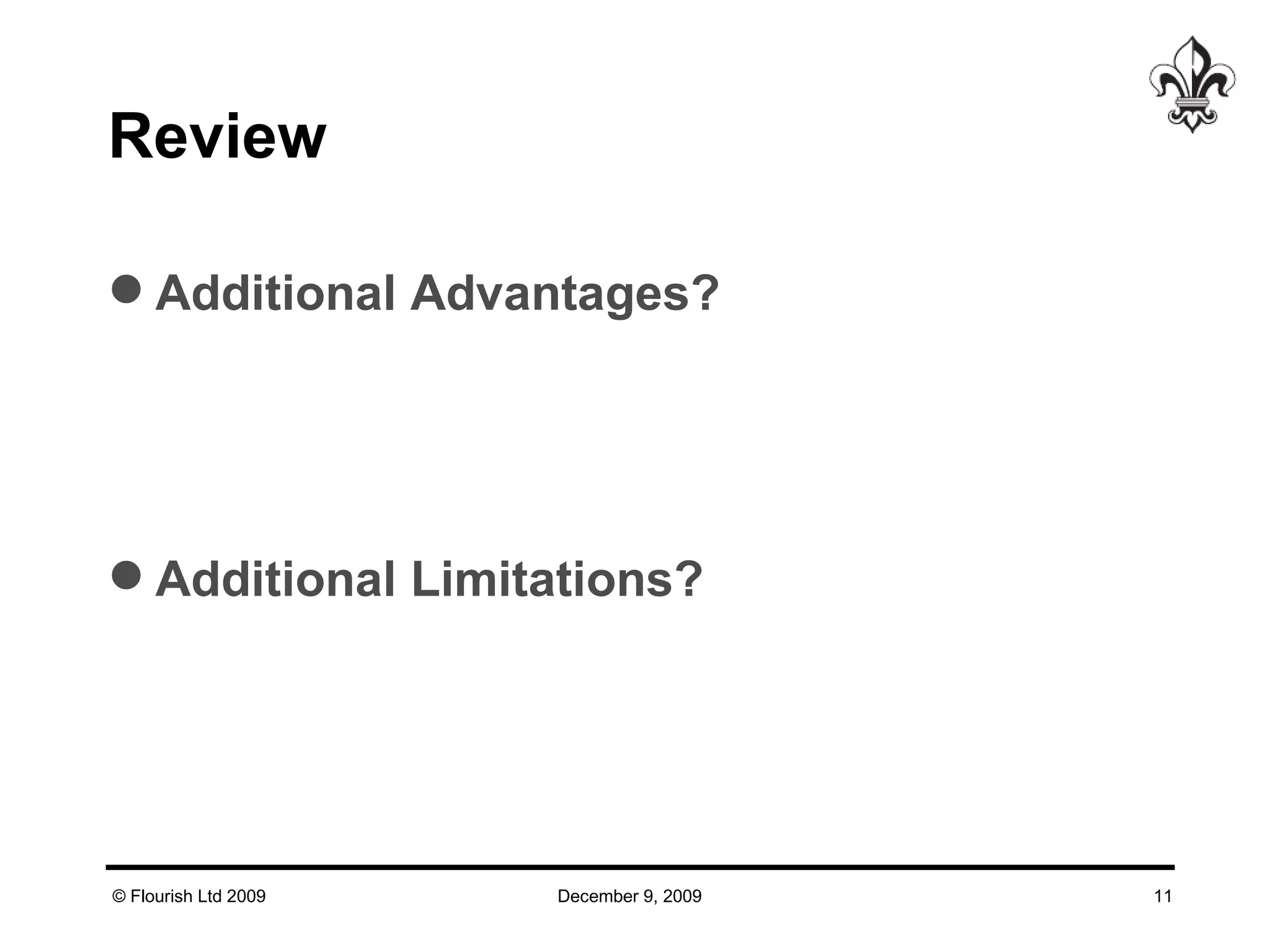 Review Additional Advantages? Additional Limitations? 