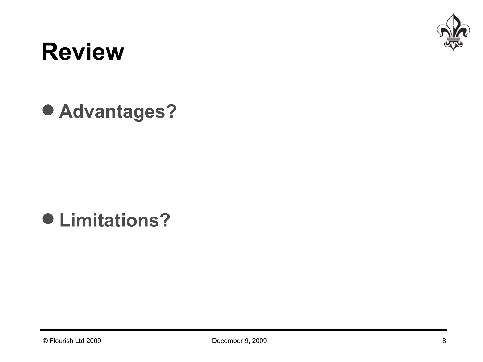 Review Advantages? Limitations? 