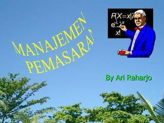 By Ari Raharjo MANAJEMEN PEMASARAN P X x x x ( | !     e - 