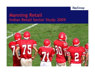 Manning Retail
Indian Retail Sector Study 2009
 