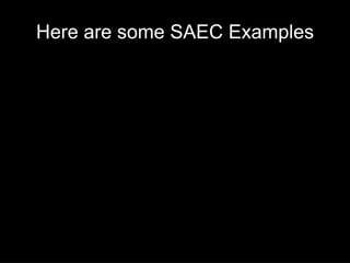 Here are some SAEC Examples 