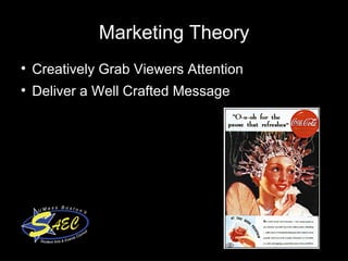 Marketing Theory Creatively Grab Viewers Attention  Deliver a Well Crafted Message 
