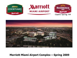 Marriott Miami Airport Complex – Spring 2009 
