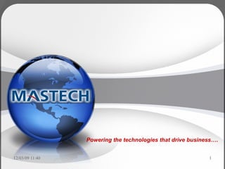 Powering the technologies that drive business…. 