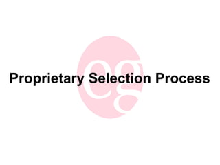 Proprietary Selection Process 