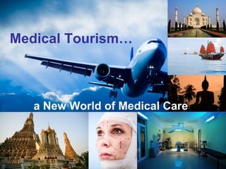 Medical Tourism… a New World of Medical Care 