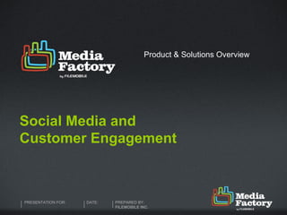 Social Media and Customer Engagement Product & Solutions Overview 