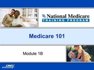 Medicare 101 Module 1B 