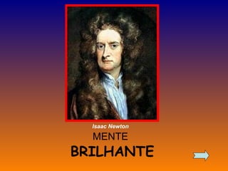 MENTE BRILHANTE Isaac Newton 