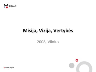 Misija, Vizija, Vertybės 2008, Vilnius 