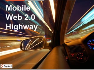 Mobile Web 2.0 Highway 