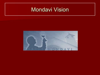 Mondavi Vision 