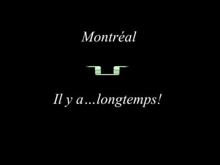 Montréal Il y a…longtemps! 