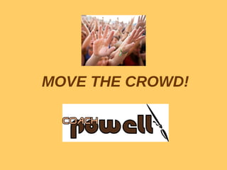 MOVE THE CROWD! 