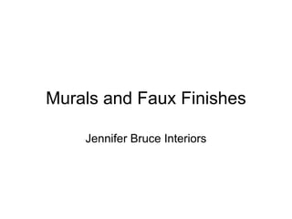 Murals and Faux Finishes Jennifer Bruce Interiors 