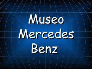 M useo Mercedes Benz  