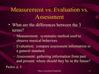 Measurement vs. Evaluation vs. Assessment <ul><li>What are the differences between the 3 terms? </li></ul><ul><ul><li>Meas...