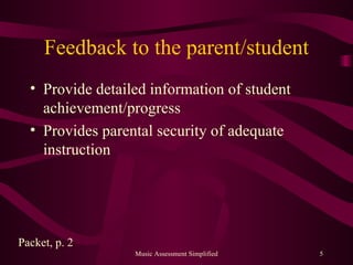 Feedback to the parent/student <ul><li>Provide detailed information of student achievement/progress </li></ul><ul><li>Prov...