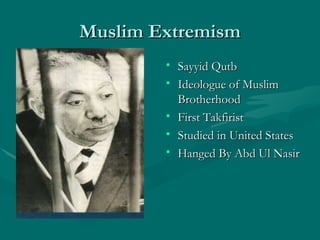 Muslim Extremism Sayyid Qutb Ideologue of Muslim Brotherhood First Takfirist Studied in United States Hanged By Abd Ul Nasir 