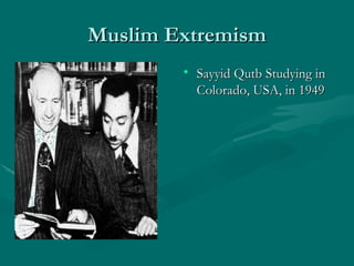 Muslim Extremism Sayyid Qutb Studying in Colorado, USA, in 1949 