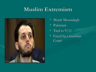 Muslim Extremism Munir Mossadegh Pakistani Tied to 9/11  Freed by a German Court 