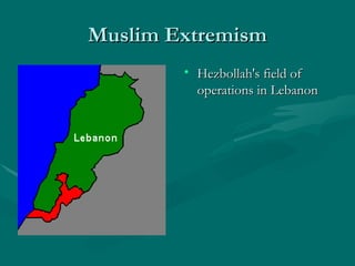 Muslim Extremism Hezbollah's field of operations in Lebanon 
