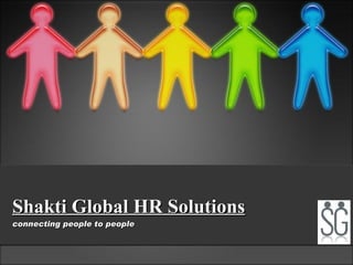 Shakti Global HR Solutions connecting people to people 