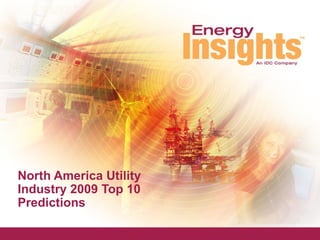 North America Utility Industry 2009 Top 10 Predictions 