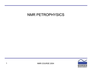 NMR PETROPHYSICS 