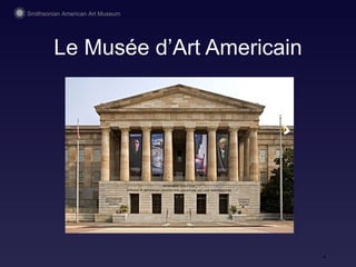 Le Mus ée d’Art Americain 