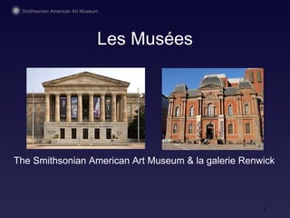 Les Mus ées The Smithsonian American Art Museum & la galerie Renwick 