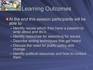 Learning Outcomes <ul><li>At the end this session participants will be able to:  </li></ul><ul><ul><li>Identify issues whi...