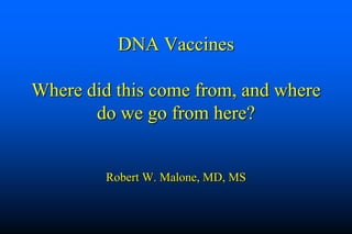 Naked DNA And DNA Vaccines  A Retrospective